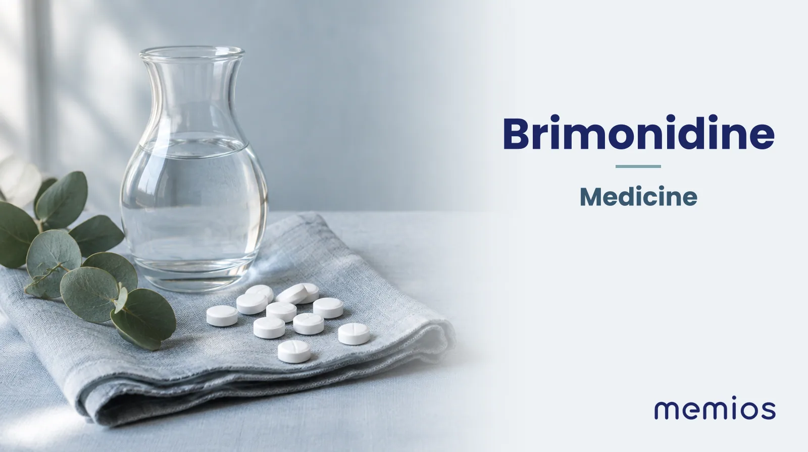 Photograph for Brimonidine: plain unmarked tablets in a dish beside a glass of water on pale linen.