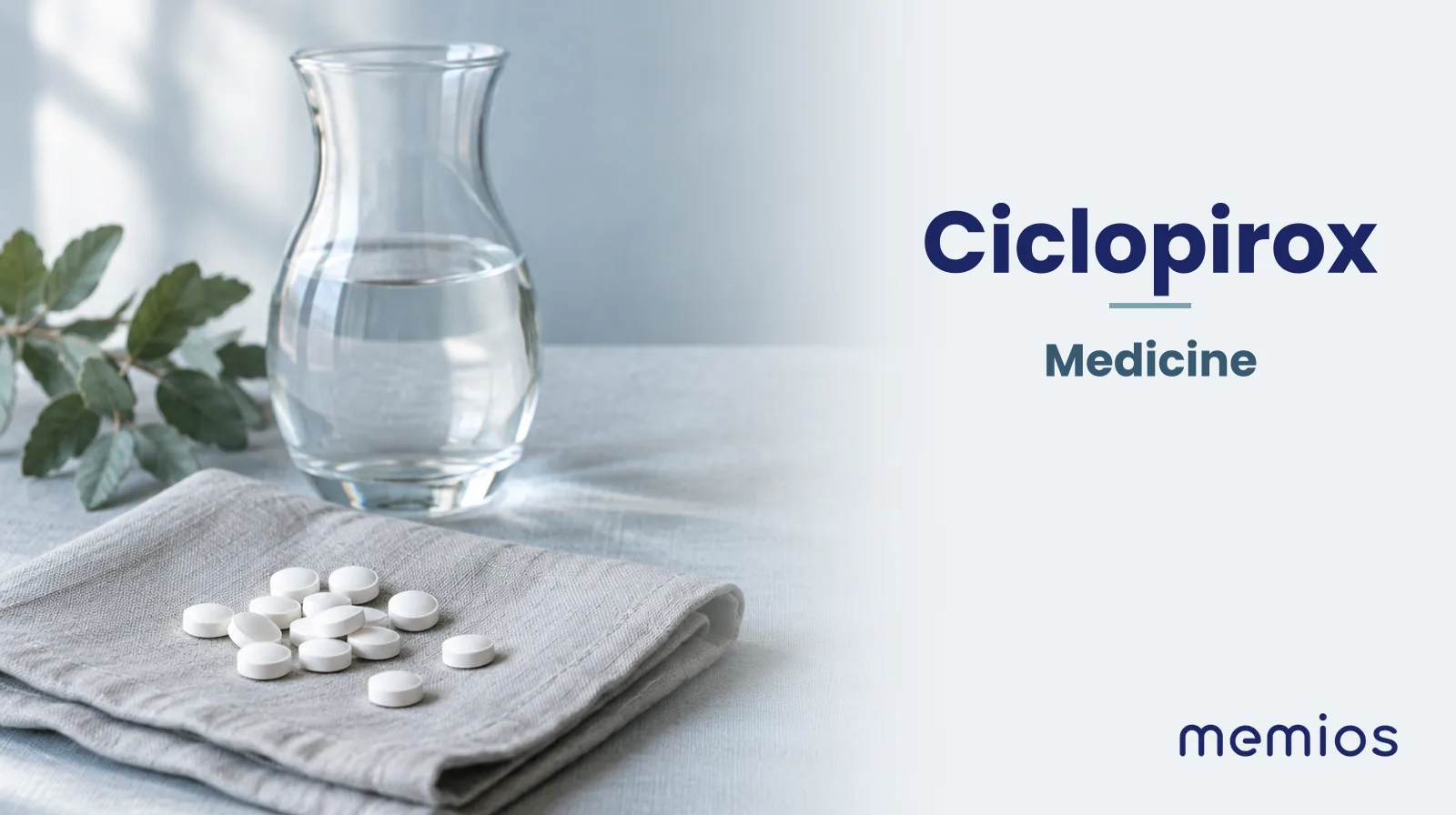 Photograph for Ciclopirox: plain unmarked tablets in a dish beside a glass of water on pale linen.