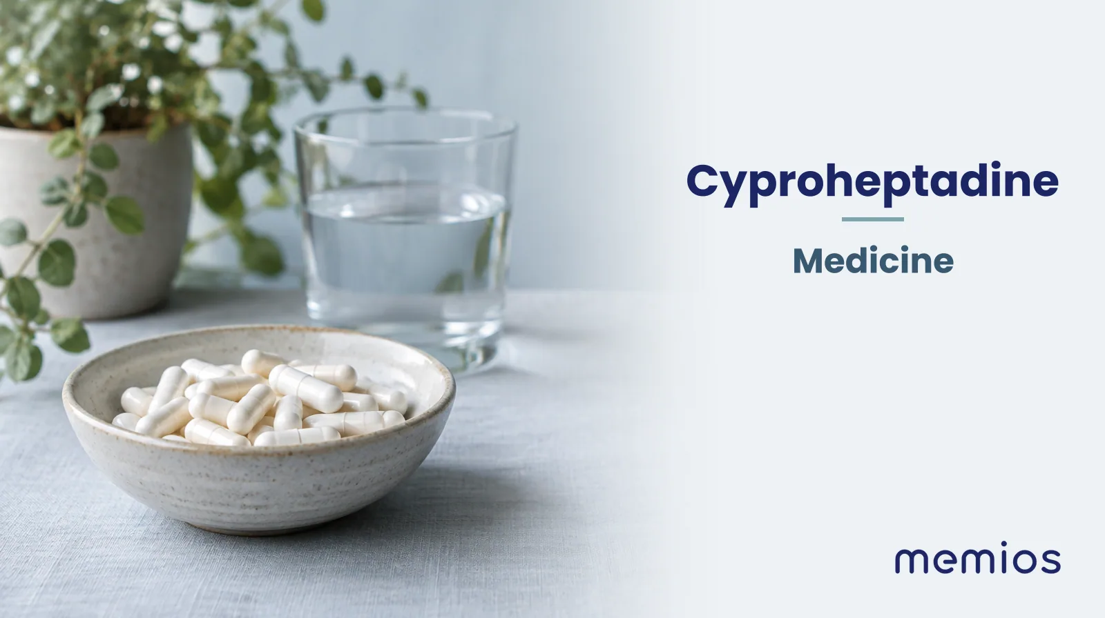 Photograph for Cyproheptadine: plain unmarked tablets in a dish beside a glass of water on pale linen.