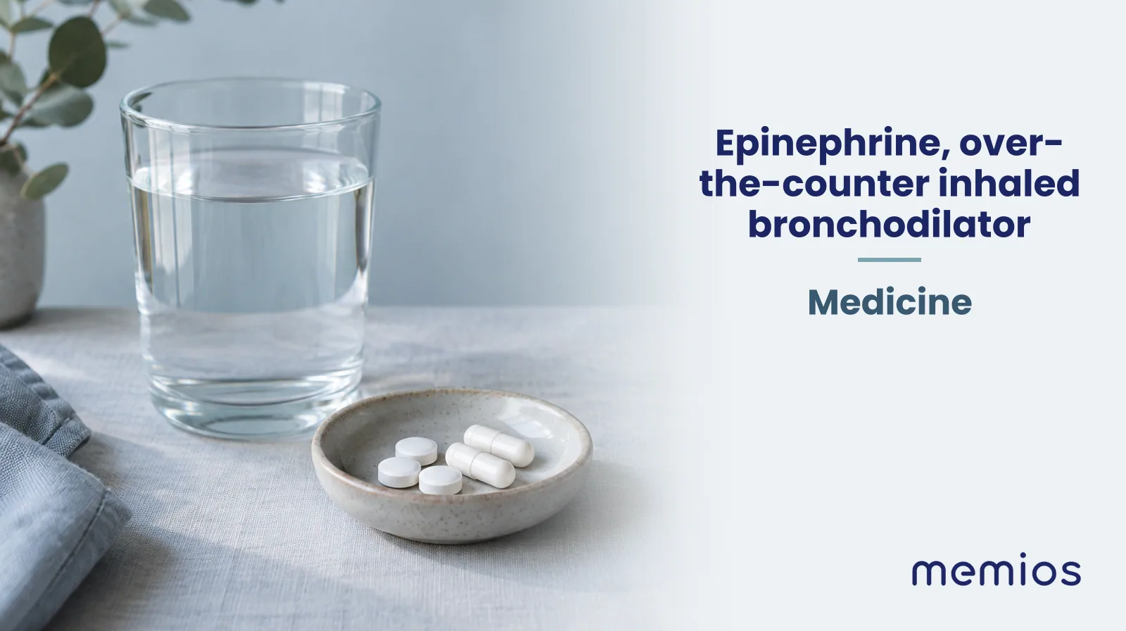 Photograph for Epinephrine, over-the-counter inhaled bronchodilator: plain unmarked tablets in a dish beside a glass of water on pale linen.