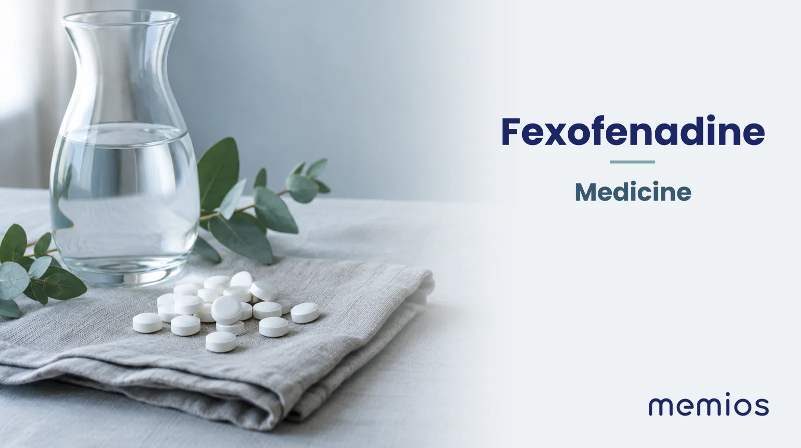Photograph for Fexofenadine: plain unmarked tablets in a dish beside a glass of water on pale linen.