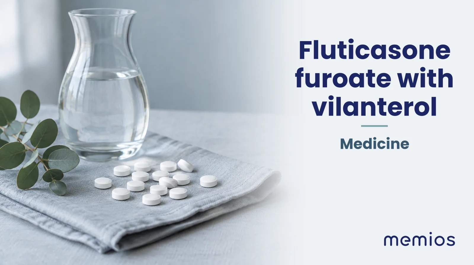 Photograph for Fluticasone furoate with vilanterol: plain unmarked tablets in a dish beside a glass of water on pale linen.