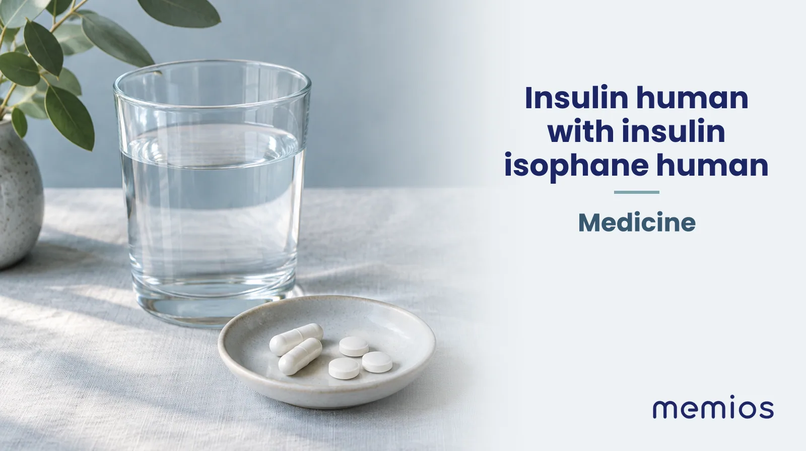 Photograph for Insulin human with insulin isophane human: plain unmarked tablets in a dish beside a glass of water on pale linen.