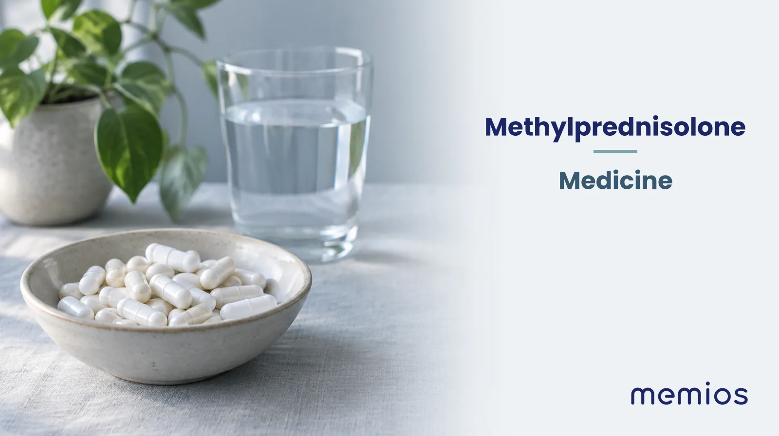 Photograph for Methylprednisolone: plain unmarked tablets in a dish beside a glass of water on pale linen.