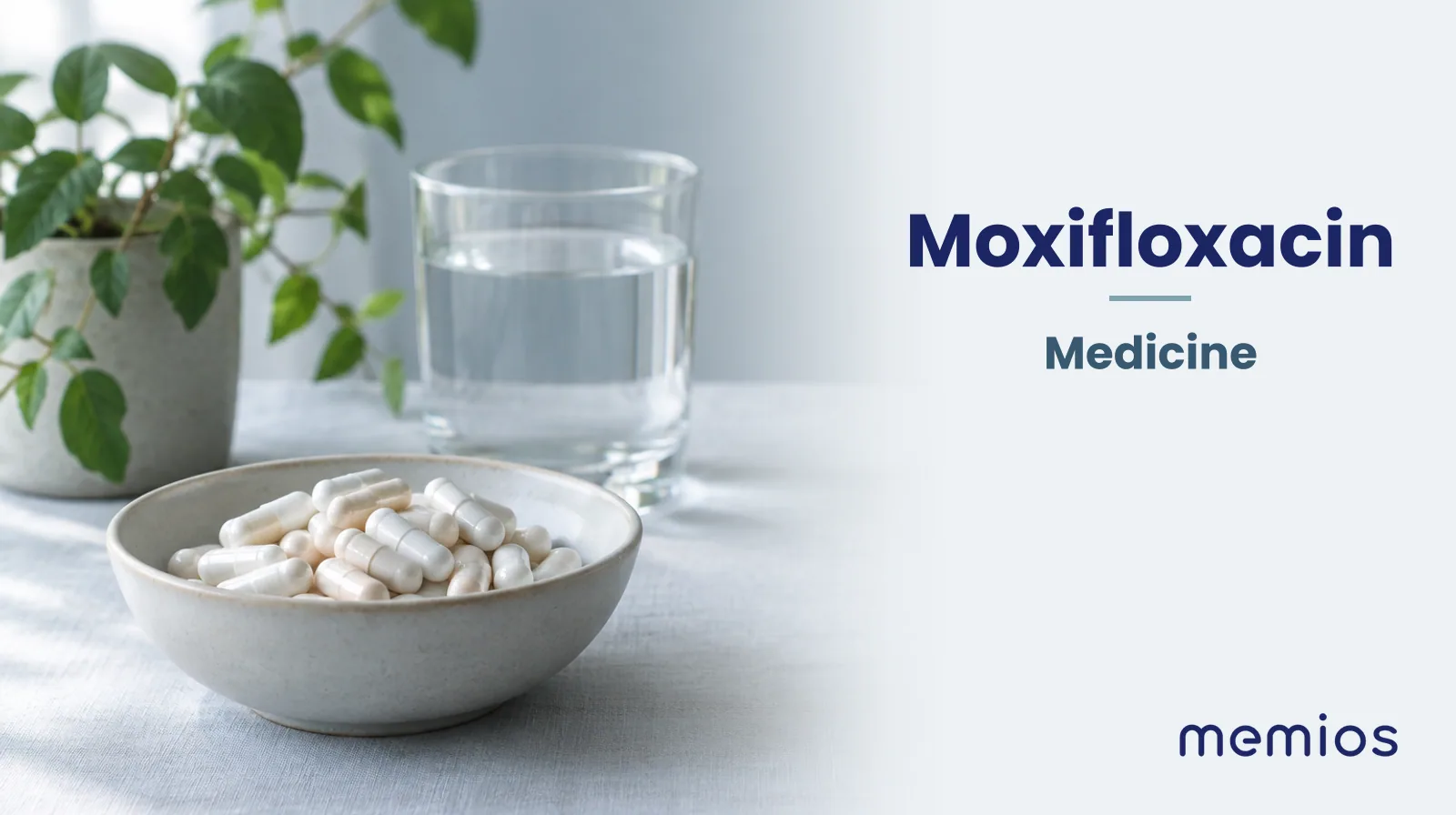 Photograph for Moxifloxacin: plain unmarked tablets in a dish beside a glass of water on pale linen.