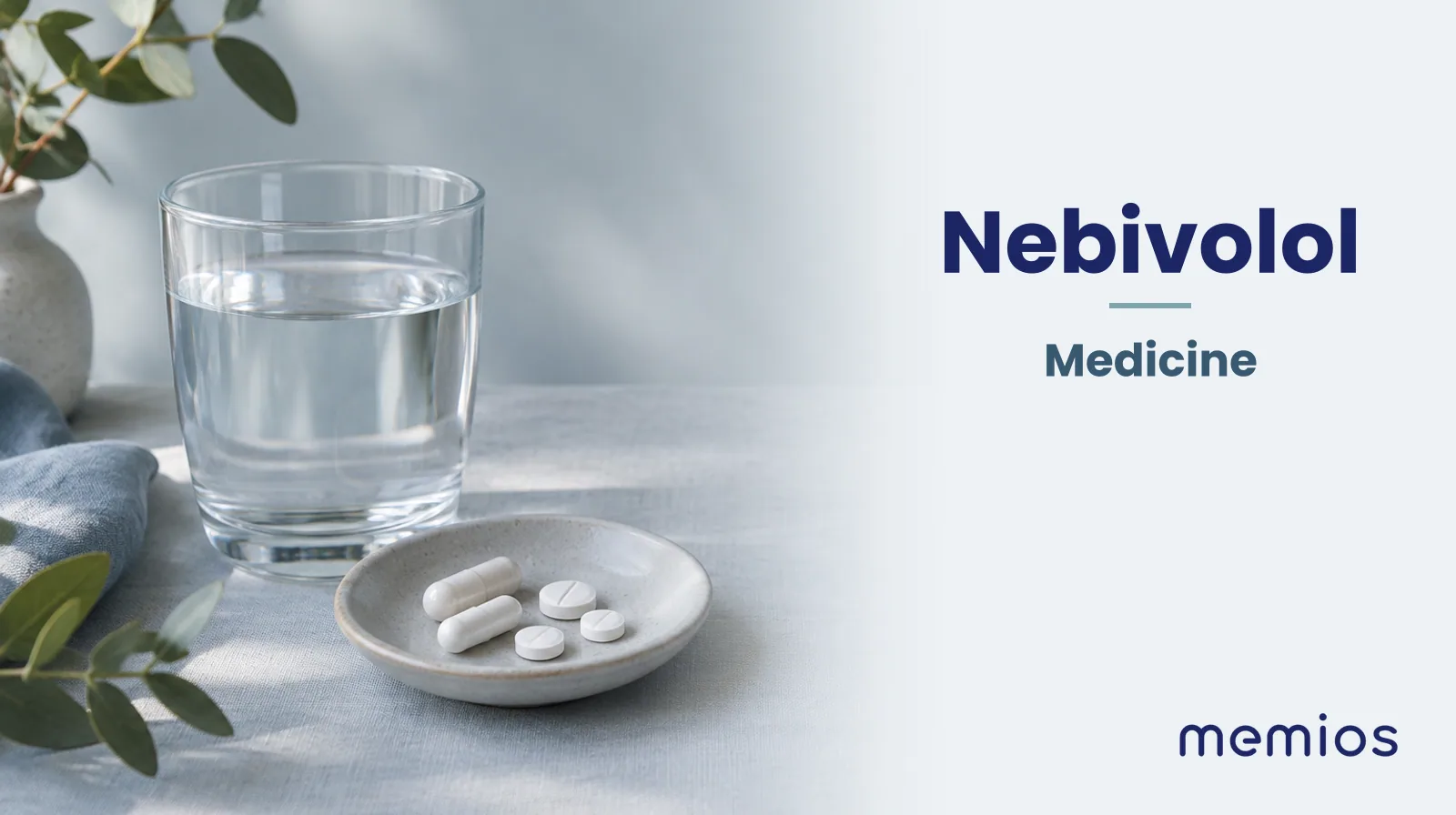 Photograph for Nebivolol: plain unmarked tablets in a dish beside a glass of water on pale linen.