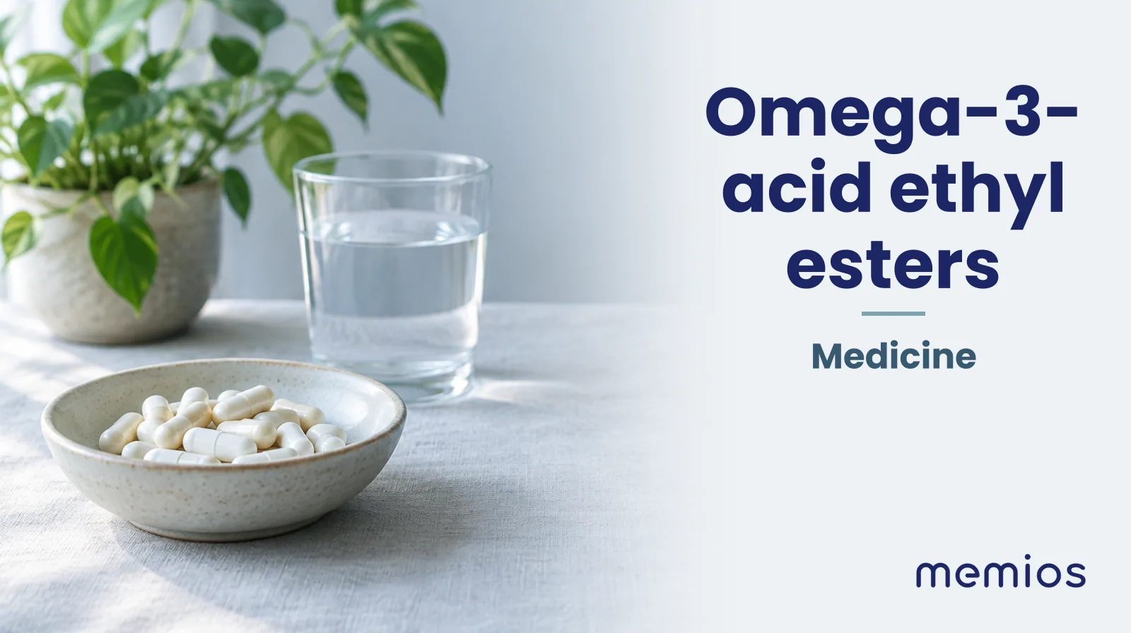 Photograph for Omega-3-acid ethyl esters: plain unmarked tablets in a dish beside a glass of water on pale linen.