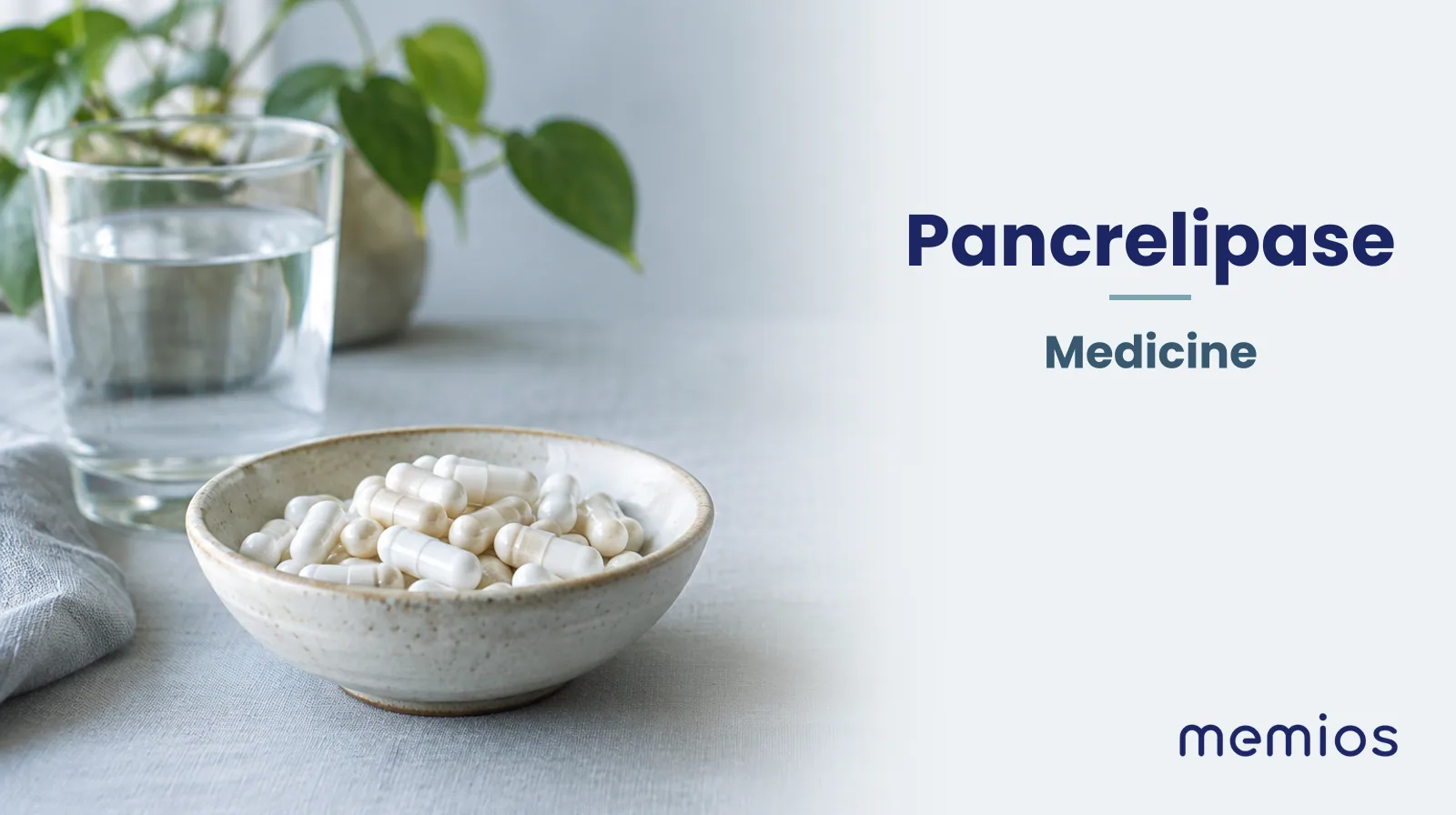 Photograph for Pancrelipase: plain unmarked tablets in a dish beside a glass of water on pale linen.