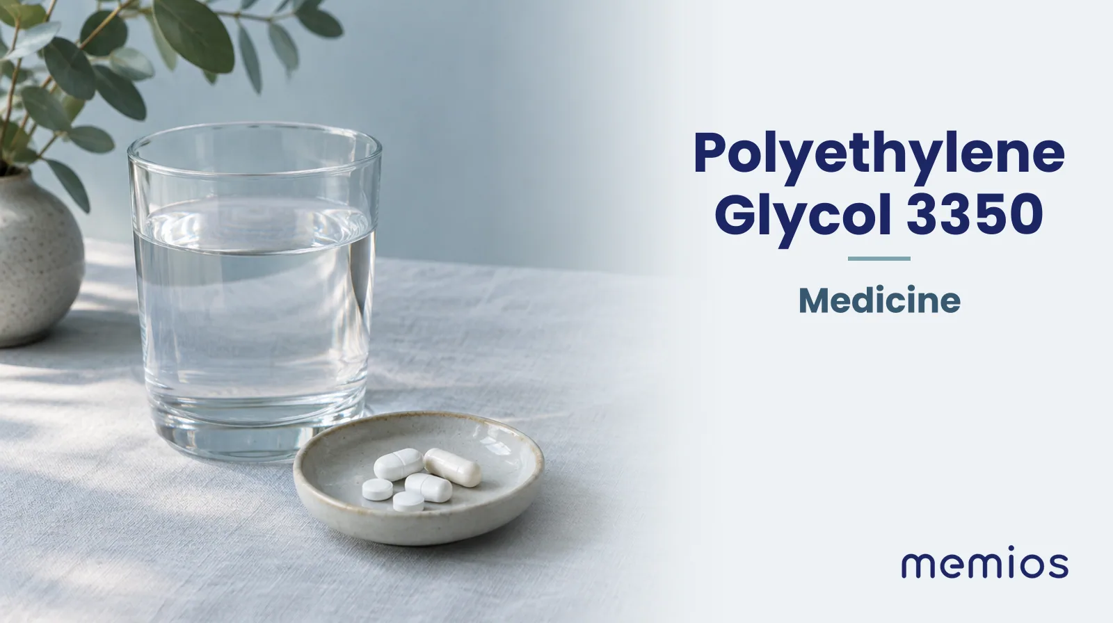 Photograph for Polyethylene Glycol 3350: plain unmarked tablets in a dish beside a glass of water on pale linen.