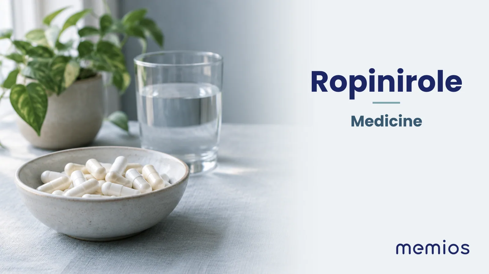 Photograph for Ropinirole: plain unmarked tablets in a dish beside a glass of water on pale linen.