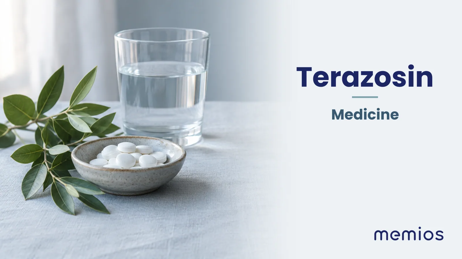 Photograph for Terazosin: plain unmarked tablets in a dish beside a glass of water on pale linen.